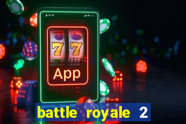 battle royale 2 filme completo dublado